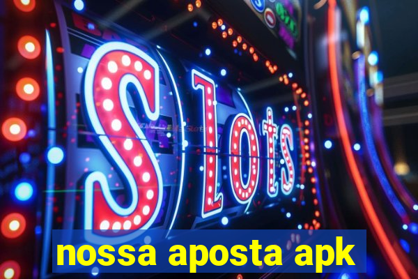 nossa aposta apk